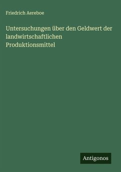 Cover Untersuchungen über den Geldwert der landwirtschaftlichen Produktionsmittel