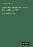 Allgemeine Geschichte der Neuesten Zeit von 1815 bis 1915 Allgemeine Geschichte der Neuesten Zeit von 1815 bis 1915