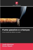 Fumo passivo e crianças Fumo passivo e crianças