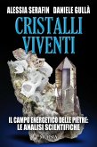Cristalli viventi. Il campo energetico delle pietre: le analisi scientifiche Cristalli viventi. Il campo energetico delle pietre: le analisi scientifiche