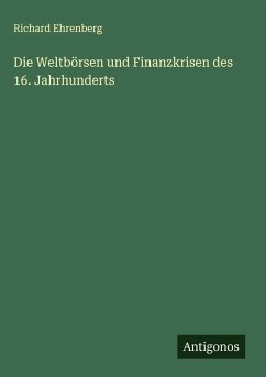 Cover Die Weltbörsen und Finanzkrisen des 16. Jahrhunderts