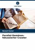 Parallel-Domänen-fokussierter Crawler Parallel-Domänen-fokussierter Crawler