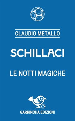 Schillaci. Le notti magiche - Metallo, Claudio