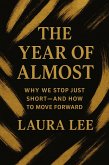 The Year of Almost (eBook, ePUB) The Year of Almost (eBook, ePUB)