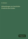 Abhandlungen zur Geschichte Friedrichs des Großen