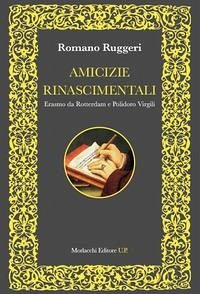 Cover Amicizie rinascimentali. Erasmo da Rotterdam e Polidoro Virgili