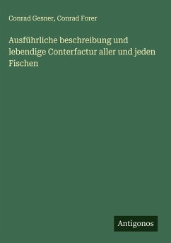 Cover Ausführliche beschreibung und lebendige Conterfactur aller und jeden Fischen