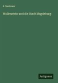 Wallenstein und die Stadt Magdeburg Wallenstein und die Stadt Magdeburg