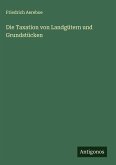 Die Taxation von Landgütern und Grundstücken