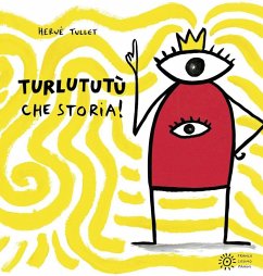 Turlututù che storia! - Tullet, Hervé