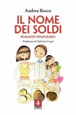 Il nome dei soldi. Romanzo finanziario Il nome dei soldi. Romanzo finanziario