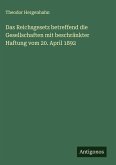 Das Reichsgesetz betreffend die Gesellschaften mit beschränkter Haftung vom 20. April 1892