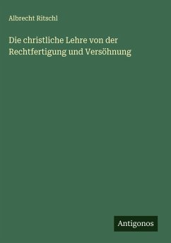 Cover Die christliche Lehre von der Rechtfertigung und Versöhnung