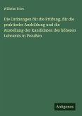 Die Ordnungen für die Prüfung, für die praktische Ausbildung und die Anstellung der Kandidaten des höheren Lehramts in Preußen