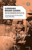 Disobbedisco. Cinquecento giorni di rivoluzione. Fiume 1919-1920 Disobbedisco. Cinquecento giorni di rivoluzione. Fiume 1919-1920