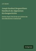 Joseph Kardinal Hergenröthers Handbuch der allgemeinen Kirchengeschichte