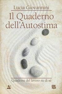 Cover Il quaderno dell'autostima. Quaderni del lavoro su di sé