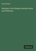 Berkeley's Drei Dialoge zwischen Hylas und Philonous Berkeley's Drei Dialoge zwischen Hylas und Philonous