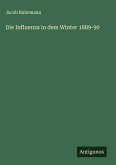 Die Influenza in dem Winter 1889-90 Die Influenza in dem Winter 1889-90