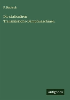Cover Die stationären Transmissions-Dampfmaschinen