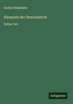 Elemente der Stereometrie - Holzmüller, Gustav