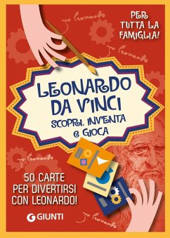Leonardo. Scopri, inventa e gioca - Sidoti, Beniamino Leonardo. Scopri, inventa e gioca - Sidoti, Beniamino