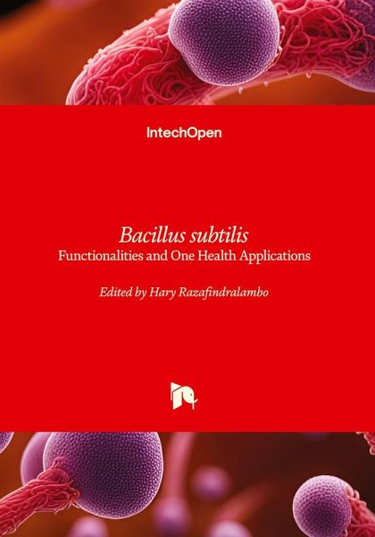 Bacillus subtilis - Functionalities and One Health Applications