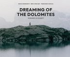 Dreaming of the Dolomites-Sognando le Dolomiti Dreaming of the Dolomites-Sognando le Dolomiti