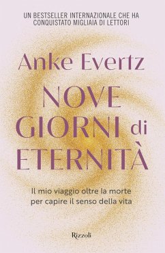 Nove giorni di eternità. Il mio viaggio oltre la morte per capire il senso della vita - Evertz, Anke