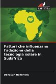 Fattori che influenzano l'adozione della tecnologia solare in Sudafrica Fattori che influenzano l'adozione della tecnologia solare in Sudafrica