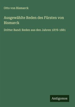 Cover Ausgewählte Reden des Fürsten von Bismarck