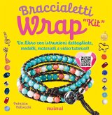 Kit. Braccialetti wrap. Tecniche, modelli, 1 telaietto, perline e video tutorial di ogni modello Kit. Braccialetti wrap. Tecniche, modelli, 1 telaietto, perline e video tutorial di ogni modello