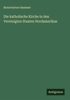 Cover Die katholische Kirche in den Vereinigten Staaten Nordamerikas