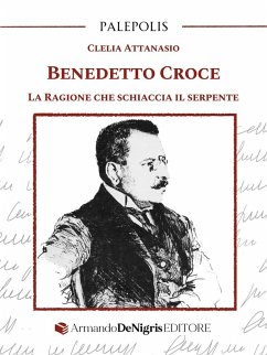 Cover Benedetto Croce. La ragione che schiaccia il serpente