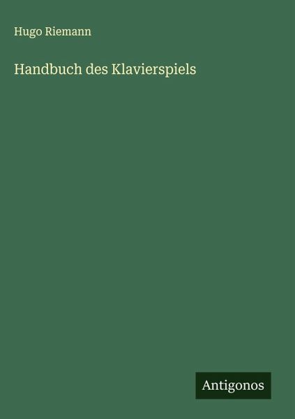 Handbuch des Klavierspiels Handbuch des Klavierspiels