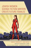Jewish Women Science Fiction Writers Create Future Females (eBook, ePUB)
