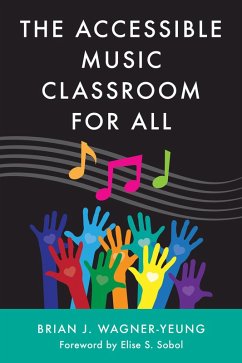 Cover The Accessible Music Classroom for All (eBook, ePUB)