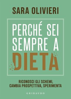 Perché sei sempre a dieta. Riconosci gli schemi, cambia prospettiva, sperimenta Cover Perché sei sempre a dieta. Riconosci gli schemi, cambia prospettiva, sperimenta