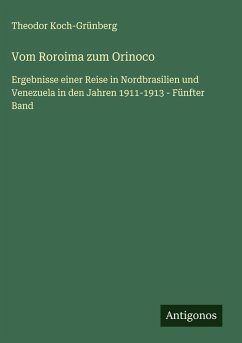 Vom Roroima zum Orinoco - Koch-Grünberg, Theodor