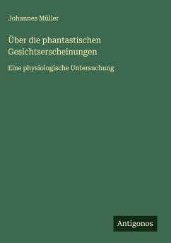 Über die phantastischen Gesichtserscheinungen Cover Über die phantastischen Gesichtserscheinungen