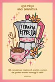 Terapia espressa. 100 modi per migliorarti, pratici e veloci, da gustare mentre sorseggi un caffè Terapia espressa. 100 modi per migliorarti, pratici e veloci, da gustare mentre sorseggi un caffè