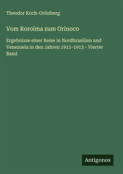 Vom Roroima zum Orinoco - Koch-Grünberg, Theodor