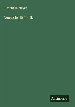 Deutsche Stilistik - Meyer, Richard M.