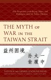 The Myth of War in the Taiwan Strait (eBook, ePUB)