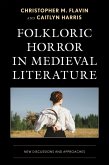 Folkloric Horror in Medieval Literature (eBook, ePUB) Folkloric Horror in Medieval Literature (eBook, ePUB)