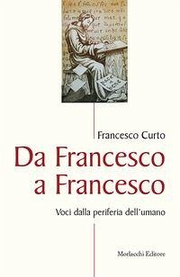 Da Francesco a Francesco. Voci dalla periferia dell'umano Cover Da Francesco a Francesco. Voci dalla periferia dell'umano