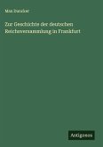 Zur Geschichte der deutschen Reichsversammlung in Frankfurt