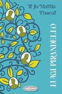 Il fu Mattia Pascal - Pirandello, Luigi