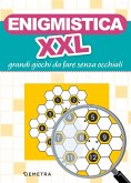 Enigmistica XXL. Grandi giochi da fare senza occhiali Enigmistica XXL. Grandi giochi da fare senza occhiali