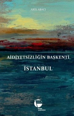 Cover Aidiyetsizligin Baskenti Istanbul